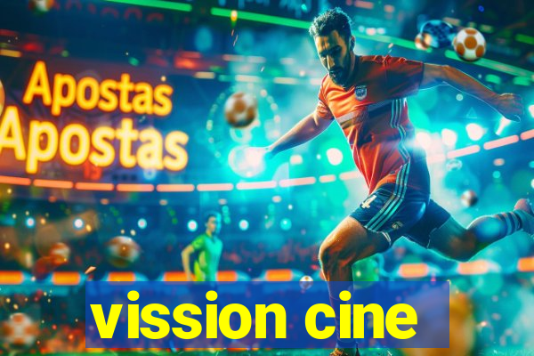 vission cine